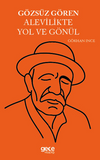 G&ouml;zs&uuml;z G&ouml;ren Alevilikte Yol ve G&ouml;n&uuml;l