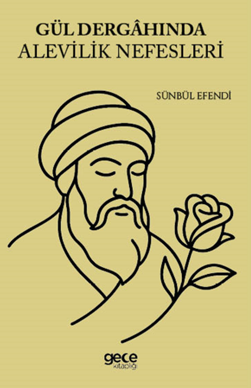 Gül Dergahında Alevilik Nefesleri 