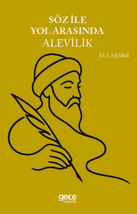 Söz ile Yol Arasında Alevilik