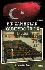 Bir Zamanlar Güneydoğu'da 85'liler