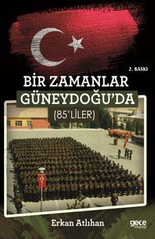 Bir Zamanlar Güneydoğu'da 85'liler