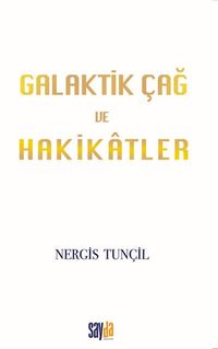 Galaktik Çağ ve Hakikatler