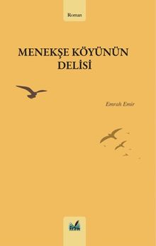 Menekşe Köyünün Delisi