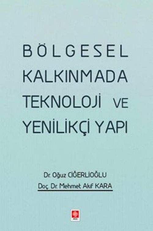 Bölgesel Kalkınmada Teknoloji ve Yenilikçi Yapı 