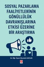 Sosyal Pazarlama Faaliyetlerinin Gönüllülük Davranışlarına Etkisi Üzerine Bir Araştırma