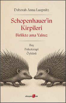Schopenhauer'in Kirpileri & Birlikte Ama Yalnız