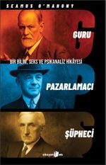 Guru, Pazarlamacı, Şüpheci Bir Bilim, Seks ve Psikanaliz Hikayesi