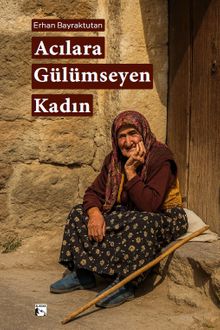 Acılara Gülümseyen Kadın