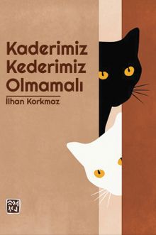 Kaderimiz Kederimiz Olmamalı