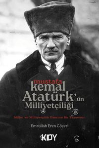 Mustafa Kemal Atatürk'ün Milliyetçiliği 