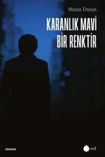 Karanlık Mavi Bir Renktir