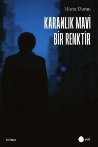Karanlık Mavi Bir Renktir