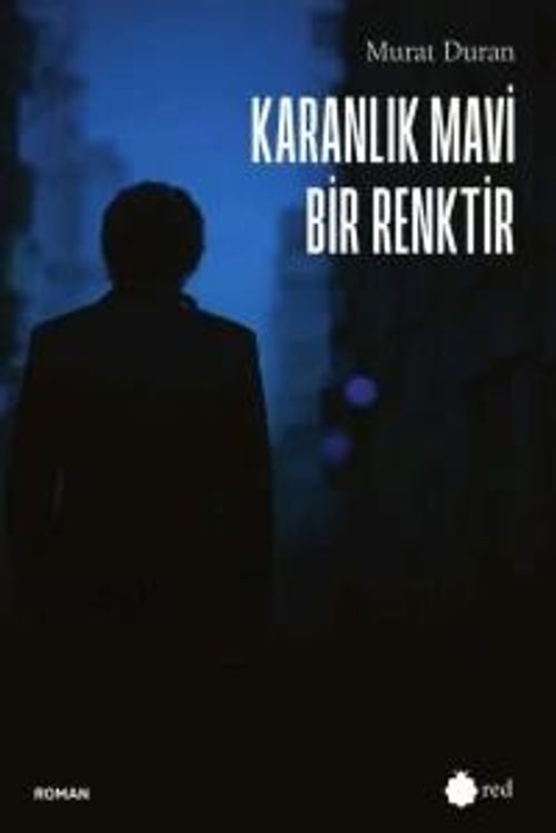 Karanlık Mavi Bir Renktir