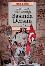 1937-1938 Yılları Arasında Basında Dersim