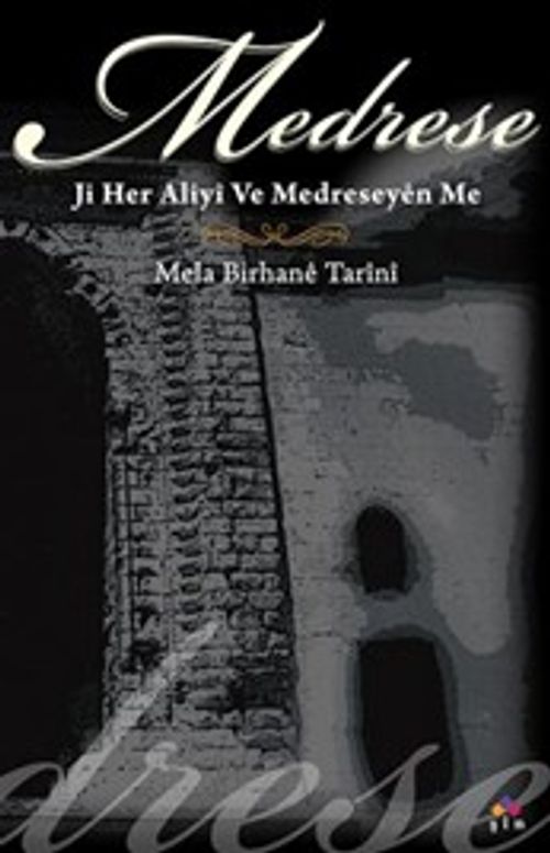 Medrese Ji Her Aliyi  Ve Medreseyen Me