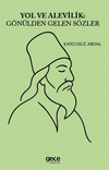 Yol ve Alevilik G&ouml;n&uuml;lden Gelen S&ouml;zler