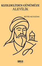 Kızıldeliden Günümüze Alevilik Seyyid Ali Sultan