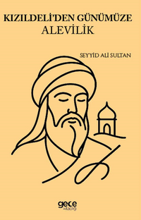 Kızıldeliden Günümüze Alevilik Seyyid Ali Sultan