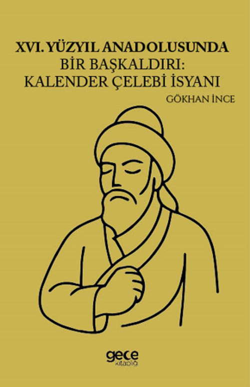 XVI Yüzyıl Anadolusunda Bir Başkaldırı Kalender Çelebi İsyanı