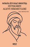 Makalatı Hacı Bektaş H&uuml;nkarın Alevi Hikmetleri