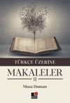 T&uuml;rk&ccedil;e &Uuml;zerine Makaleler II