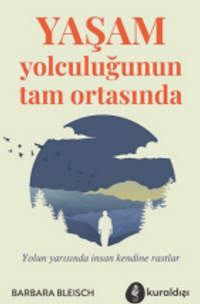 Yaşam Yolculuğunun Tam Ortasında