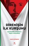 Direnişin İlk Kurşunu & Şeyh İzzeddin el-Kassam'ın Hayatı ve M&uuml;cadelesi