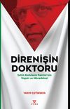 Direnişin Doktoru & Şehit Abdulaziz Rantisi'nin Hayatı ve M&uuml;cadelesi