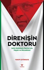 Direnişin Doktoru & Şehit Abdulaziz Rantisi'nin Hayatı ve Mücadelesi