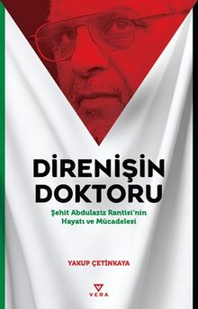 Direnişin Doktoru & Şehit Abdulaziz Rantisi'nin Hayatı ve Mücadelesi