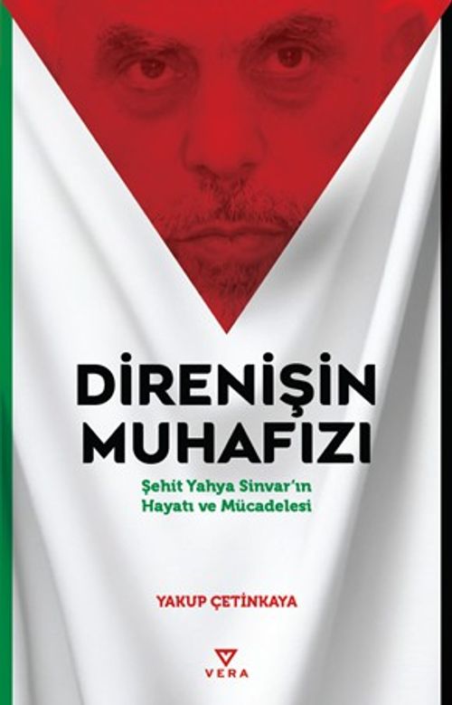 Direnişin Muhafızı & Şehit Yahya Sinvar'ın Hayatı ve Mücadelesi