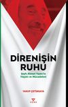 Direnişin Ruhu & Şeyh Ahmet Yasin'in Hayatı ve M&uuml;cadelesi