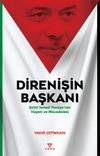 Direnişin Başkanı & Şehit İsmail Haniye'nin Hayatı ve M&uuml;cadelesi