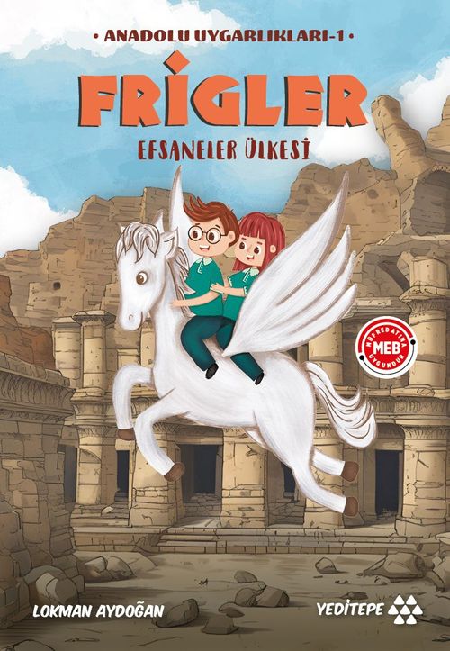 Frigler - Efsaneler Ülkesi / Anadolu Uygarlıkları 1