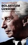 Bolşevizm &Uuml;zerine & Lenin, Tro&ccedil;ki ve Gorki ile G&ouml;r&uuml;şmeler
