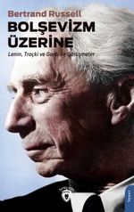 Bolşevizm Üzerine & Lenin, Troçki ve Gorki ile Görüşmeler