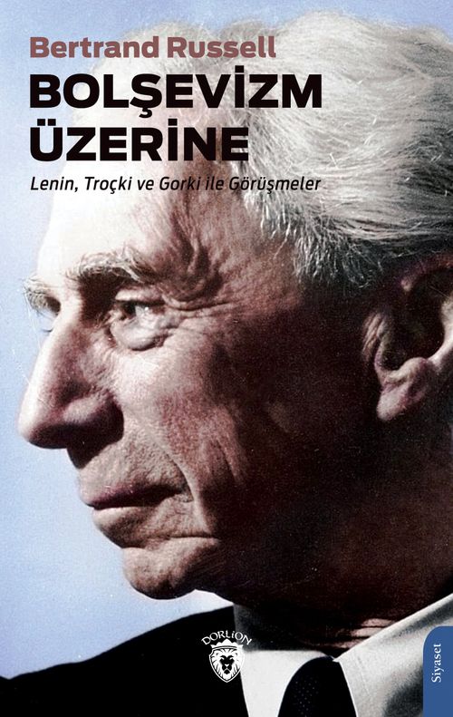 Bolşevizm Üzerine & Lenin, Troçki ve Gorki ile Görüşmeler