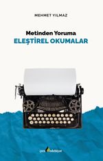 Metinden Yoruma Eleştirel Okumalar