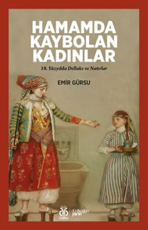 Hamamda Kaybolan Kadınlar & 18. Yüzyılda Dellake ve Natırlar