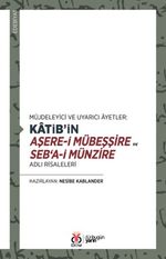 Müjdeleyici ve Uyarıcı Âyetler: Katib'in Aşere-i Mübeşşire ve Seb‘a-i Münzire Adlı Risaleleri