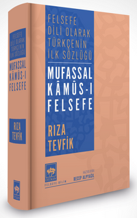Mufassal Kamûs-ı Felsefe & Felsefe Dili Olarak Türkçe'nin İlk Sözlüğü