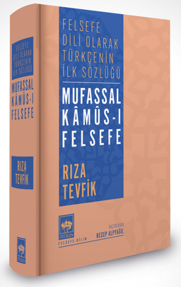 Mufassal Kamûs-ı Felsefe & Felsefe Dili Olarak Türkçe'nin İlk Sözlüğü