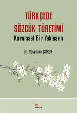 Türkçede Sözcük Türetimi & Kuramsal Bir Yaklaşım