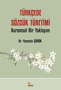 Türkçede Sözcük Türetimi & Kuramsal Bir Yaklaşım