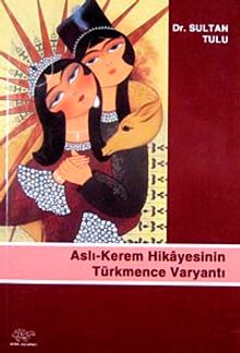Aslı - Kerem Hikayesinin Türkmence Varyantı