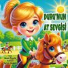 Duru&rsquo;nun At Sevgisi