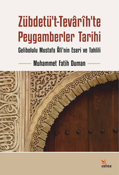 Zübdetü't-Tevarih'te Peygamberler Tarihi: Gelibolulu Mustafa Âlî'nin Eseri ve Tahlili