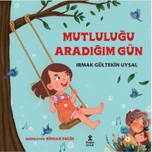 Mutluluğu Aradığım Gün