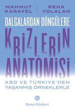Dalgalardan Döngülere Krizlerin Anatomisi & Abd ve Türkiye'den Yaşanmış Örneklerle