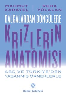 Dalgalardan Döngülere Krizlerin Anatomisi & Abd ve Türkiye'den Yaşanmış Örneklerle